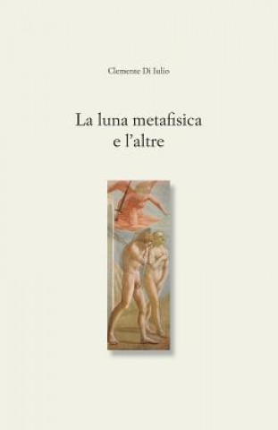 Книга La Luna Metafisica E l'Altre Clemente Di Iulio