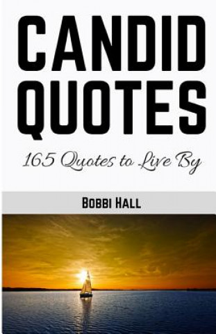 Kniha Candid Quotes: 165 Quotes to Live By Bobbi Lee Hall