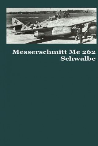 Książka Messerschmitt Me 262 Schwalbe Sir Gustavo Uruena a