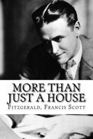 Carte More Than Just A House Fitzgerald Francis Scott