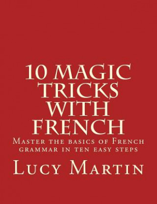 Knjiga 10 Magic Tricks with French Lucy Martin