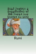 Könyv Rumi Poetry: A Compilation of 100 Poems and Quotes on Love Rúmí