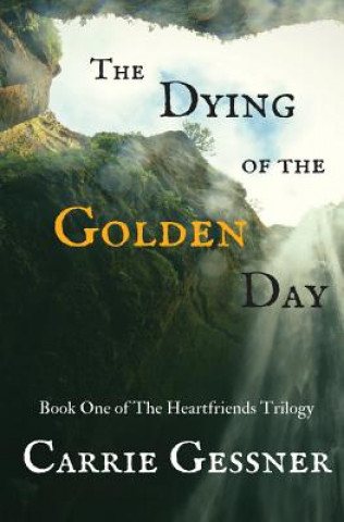 Carte The Dying of the Golden Day Carrie Gessner
