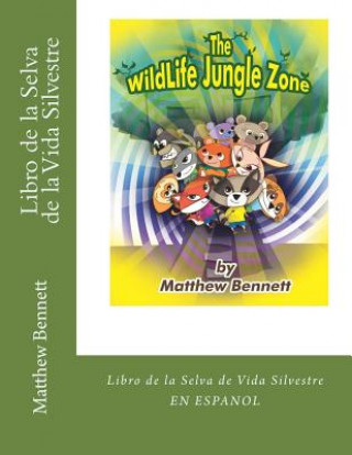 Kniha Libro de la Selva de la Vida Silvestre Matthew Bennett