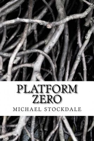 Knjiga Platform Zero Michael Stockdale