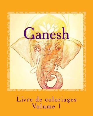 Книга Livre de coloriage - Ganesh: Les Dieux Miss Sandra Dumeix