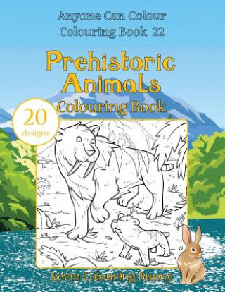 Kniha Prehistoric Animals Colouring Book: 20 Designs Kevin Colouring Bunny