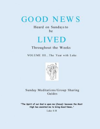 Книга The Year with Luke: Good News Heard on Sundays to be Lived Throughout the Weeks Robert Link