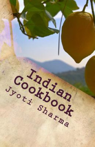 Knjiga Indian Cookbook: Indian Veg Recipes Jyoti Sharma