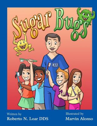 Kniha Sugar Bugs Roberto Loar Dds