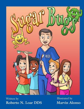 Buch Sugar Bugs Roberto Loar Dds