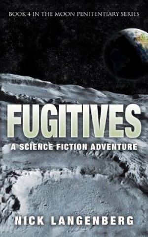 Carte Fugitives: A Science Fiction Adventure Nick Langenberg