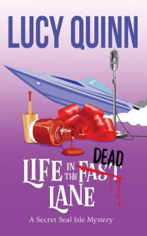 Carte Life in the Dead Lane: Secret Seal Isle Mysteries Book 2 Lucy Quinn