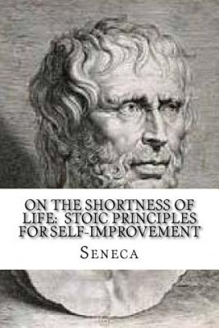 Книга On the Shortness of Life: Stoic Principles for Self-Improvement Seneca
