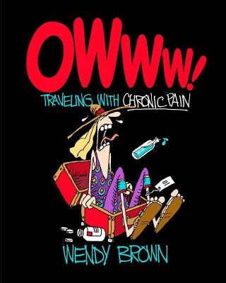 Kniha OWww! Traveling with Chronic Pain Wendy Brown