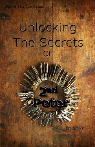 Kniha Unlocking The Secrets of Second Peter Brother Jon