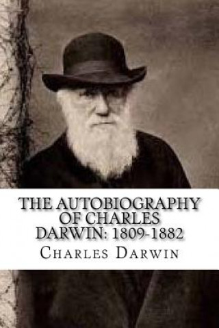 Carte The Autobiography of Charles Darwin: 1809-1882 Charles Darwin