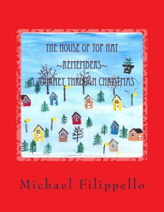 Carte The House of Top Hat remembers A Journey Through Christmas Michael D Filippello