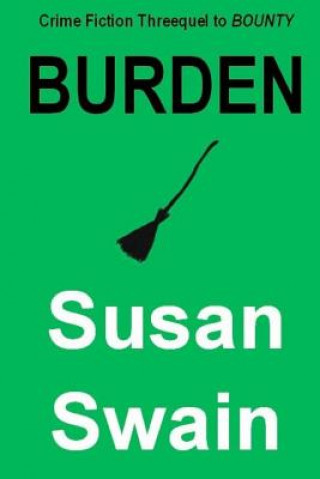 Książka Burden: Crime Fiction Threequel to Bounty Susan Swain