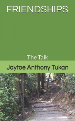 Buch Friendships: The Talk MR Jaytoe Anthony Tukan Sr