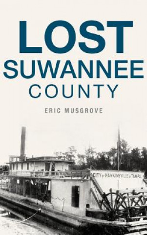 Libro Lost Suwannee County Eric Musgrove