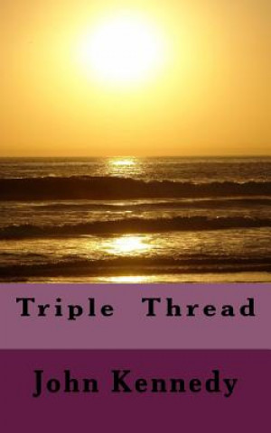 Knjiga Triple Thread Mr John Kennedy
