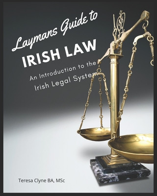 Книга Layman's Guide to Irish Law: An Introduction to the Irish Legal System Teresa Clyne