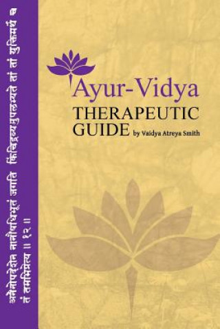 Könyv Ayur-Vidya Therapeutic Guide Vaidya Atreya Smith