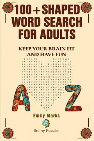 Kniha 100+ Shaped Word Search for Adults: Keep you brain fit and have fun Emily Marks