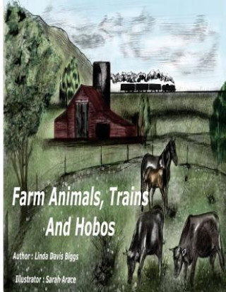 Kniha Farm Animals, Trains and Hobos Linda J Biggs