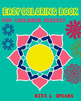 Carte Easy Coloring book For Children SERIES7: Play Learn and Relax Rita L Spears