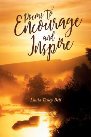 Knjiga Poems To Encourage and Inspire Linda Tassey Bell