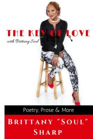 Carte The Key of Love with Brittany Soul: Is Love by any other name, still Love? Brittany &quot;Soul&quot; Sharp