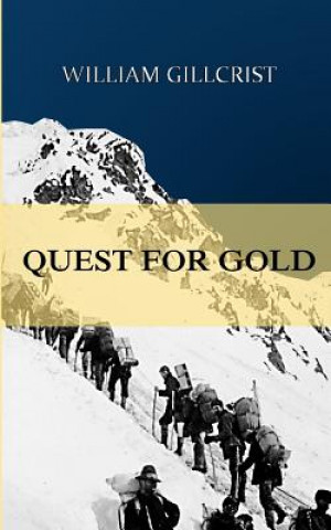 Kniha Quest For Gold Mr William Gillcrist