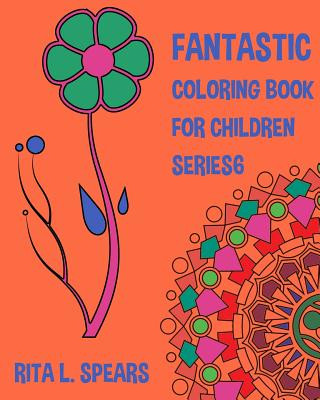 Книга Fantastic Coloring book For Children SERIES6 Rita L Spears