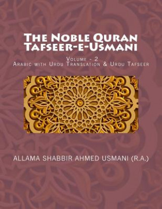 Książka The Noble Quran - Tafseer-E-Usmani - Volume - 2: Arabic with Urdu Translation & Urdu Tafseer Allama Shabbir Ahmed Usmani (R a )