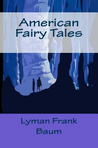 Kniha American Fairy Tales Lyman Frank Baum