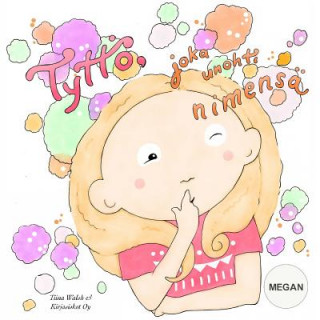 Buch Tyttö, joka unohti nimensä MEGAN Tiina Walsh