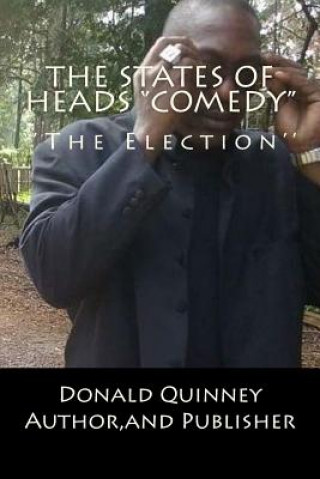 Kniha The States Of Heads: The Election Donald James Quinney