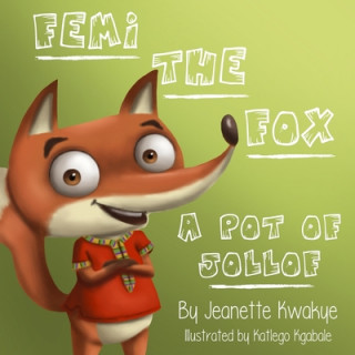 Книга Femi the Fox: A Pot of Jollof Jeanette Kwakye