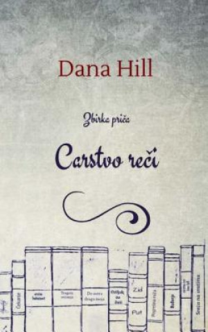 Kniha Carstvo Reci: Zbirka Prica Dana Hill