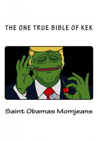 Book One True Bible of Kek Saint Obamas Momjeans