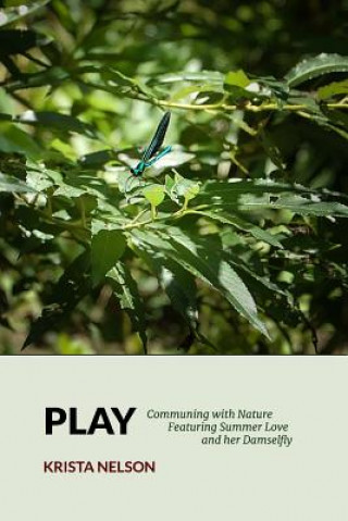 Carte Play: Communing with Nature Featuring Summer Love & Her Damselfly Krista Nelson