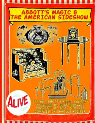 Книга Abbott's Magic And The American Side Show: Step Right Up - You Have To See It To Believe It! Abbotts Magic