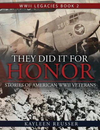 Kniha They Did It for Honor: Stories of American WWII Veterans Kayleen Reusser