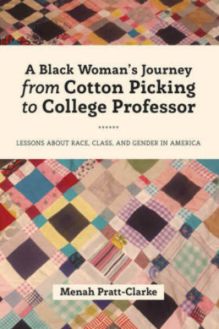 Libro Black Woman's Journey from Cotton Picking to College Professor Menah Pratt-Clarke