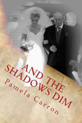 Książka And The Shadows Dim Pamela Carron