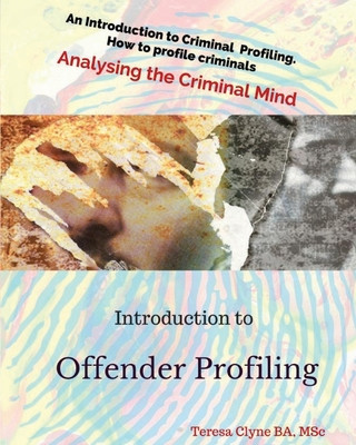 Kniha Introduction To Offender Profiling: Analysing the Criminal Mind Teresa Clyne