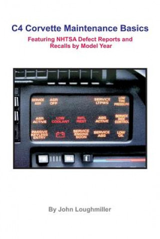 Könyv C4 Corvette Maintenance Basics: Featuring Defect Reports and Recalls by Model Year John Loughmiller