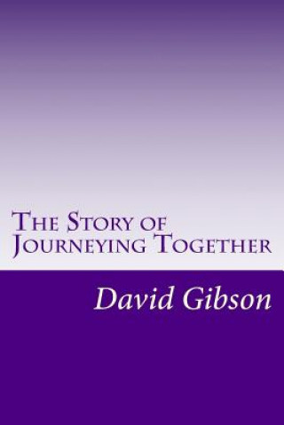 Kniha The Story of Journeying Together David Gibson